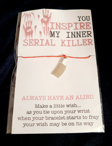 you inspire my inner serial killer bracelet