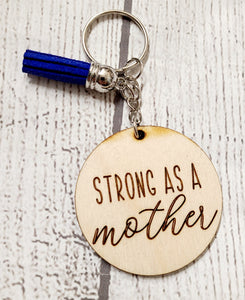 strong as a mother wood keychain