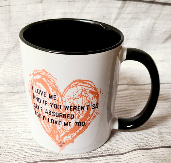 ceramig mug- i love me