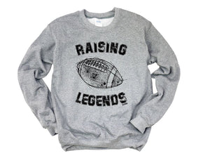 raising legends football sweatshirt