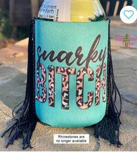 snarky bitch coozie